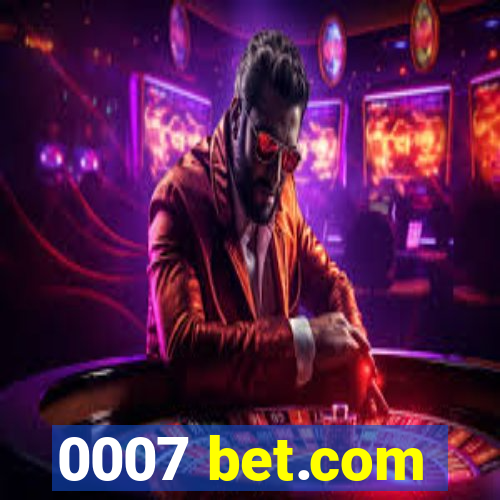 0007 bet.com